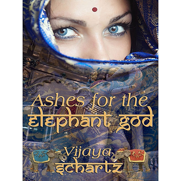 Ashes for the Elephant God, Vijaya Schartz