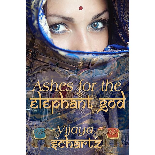 Ashes for the Elephant God, Vijaya Schartz