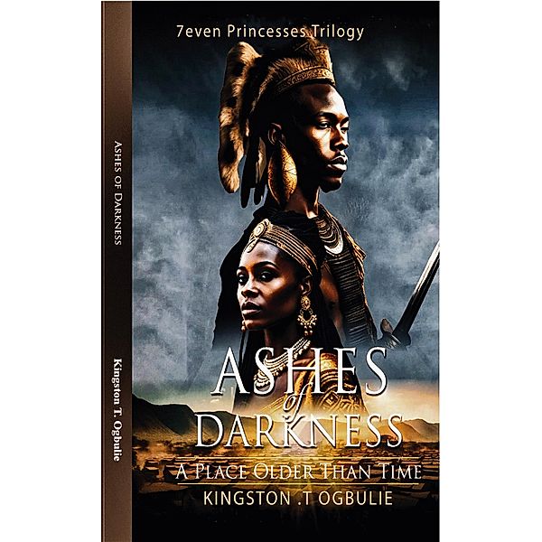 Ashes Of Darkness 7even Princesses Trilogy, Kingston T Ogbulie