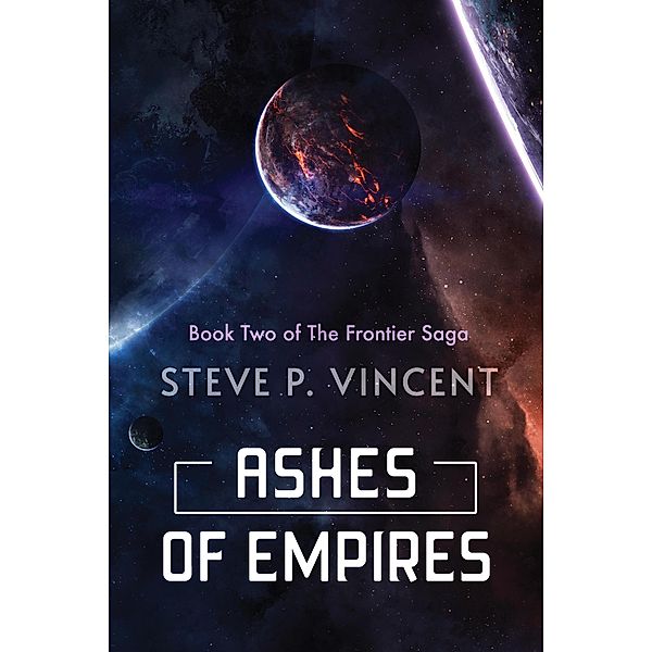 Ashes of Empires (Frontier Saga, #2) / Frontier Saga, Steve P. Vincent