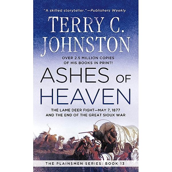 Ashes of Heaven / The Plainsmen Series Bd.13, Terry C. Johnston