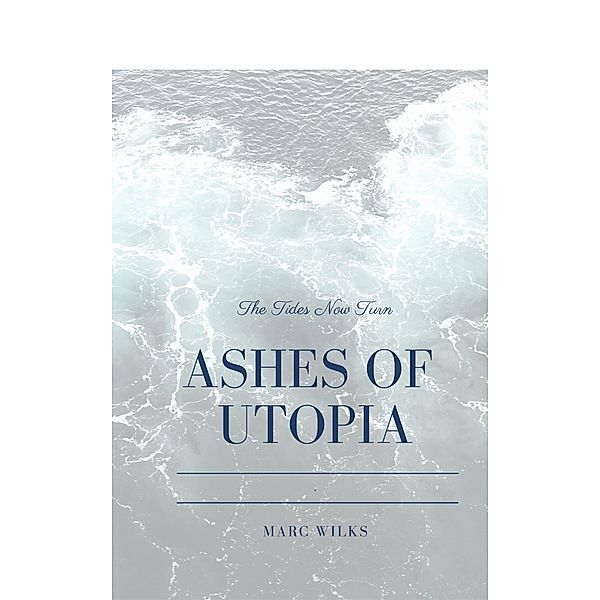 Ashes of Utopia, Marc Wilks