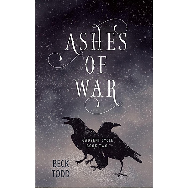 Ashes of War (Gadyeni Cycle, #2) / Gadyeni Cycle, Beck Todd