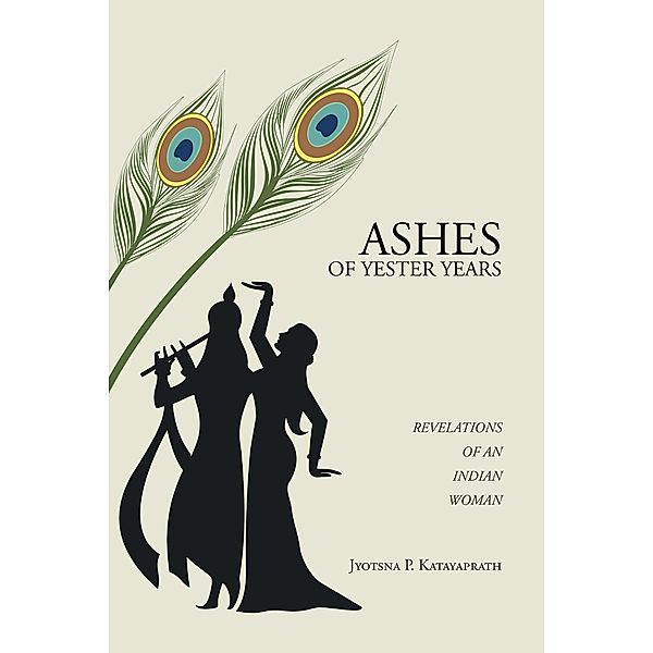 Ashes of Yester Years, Jyotsna P. Katayaprath