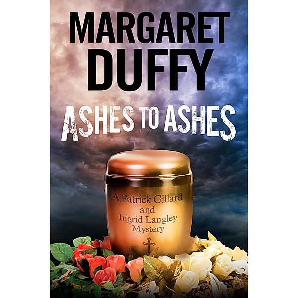 Ashes to Ashes / A Gillard and Langley Mystery Bd.18, Margaret Duffy