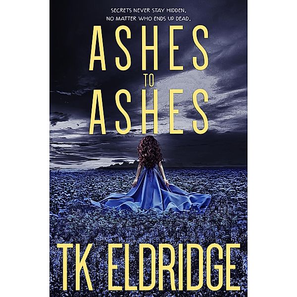 Ashes to Ashes (Evan Wylder, FBI, #1) / Evan Wylder, FBI, Tk Eldridge