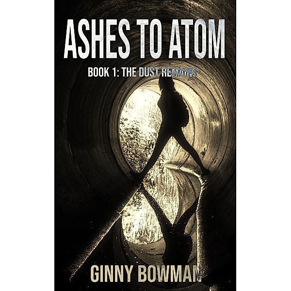 Ashes to Atom: the Dust Remains / Ashes to Atom, Ginny Bowman