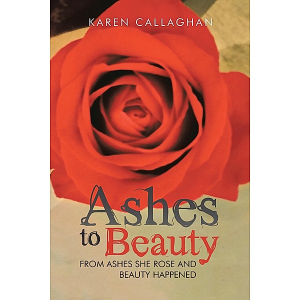 Ashes to Beauty, Karen Callaghan