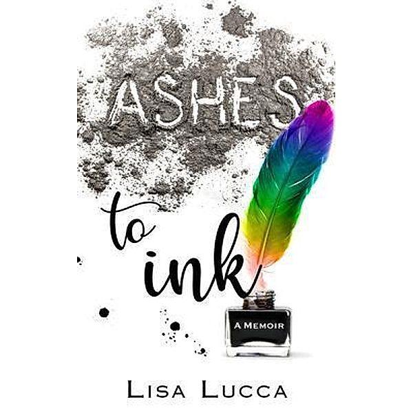 Ashes to Ink, Lisa Lucca