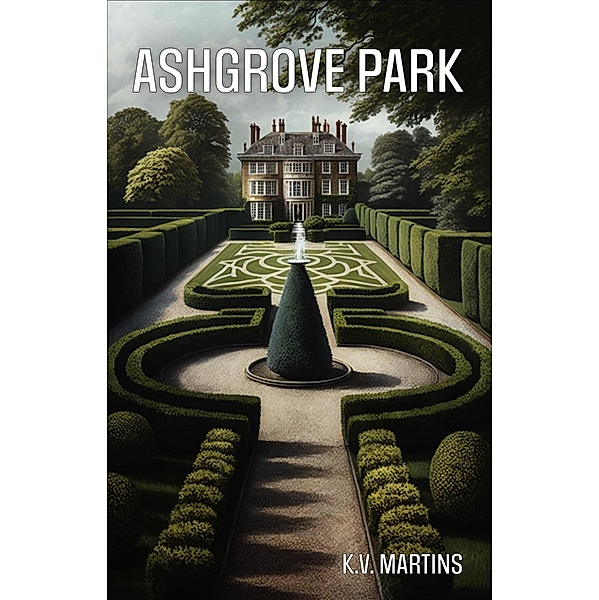 Ashgrove Park (A Jack and Bea Mystery, #1) / A Jack and Bea Mystery, K. V. Martins
