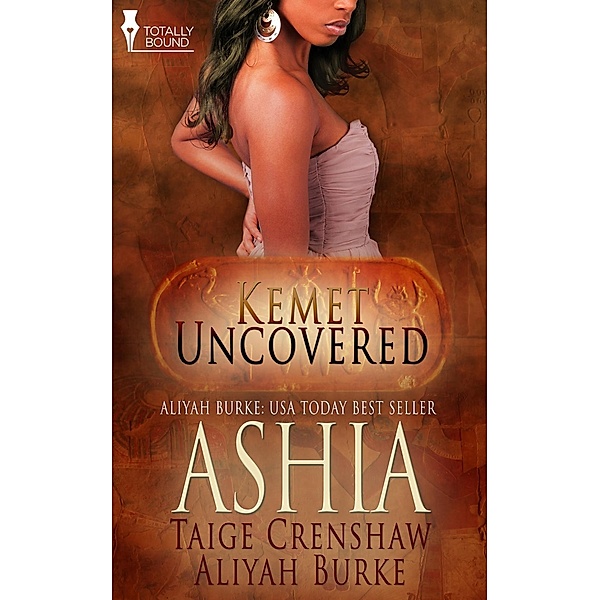 Ashia / Kemet Uncovered, Taige Crenshaw, Aliyah Burke