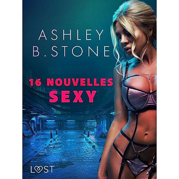 Ashley B. Stone : 16 nouvelles sexy / LUST, Ashley B. Stone