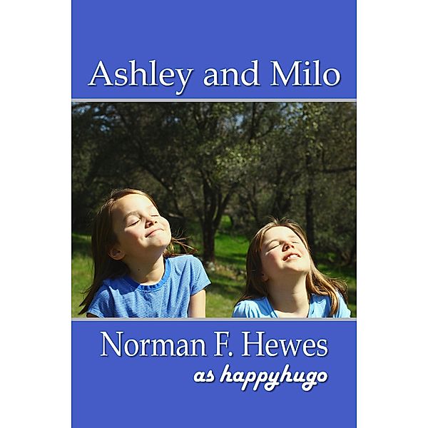 Ashley & Milo, Norman F. Hewes