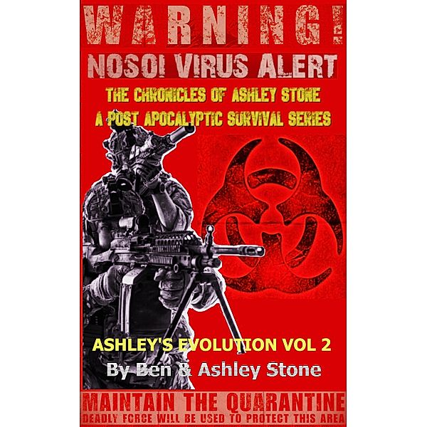 Ashley's Evolution , The Chronicles of Ashley Stone Vol.2 (The NOSOI Virus Saga A Post-Apocalyptic Survival Series, #2) / The NOSOI Virus Saga A Post-Apocalyptic Survival Series, Ashley Stone, Ben Stone