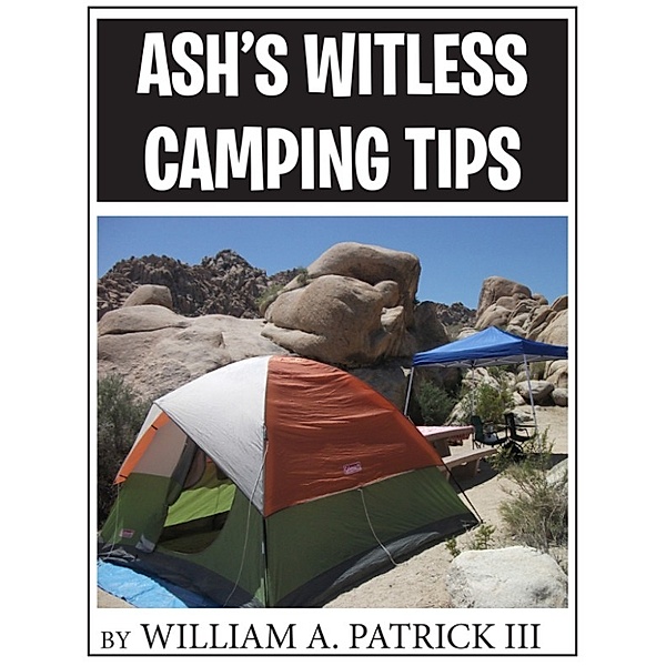 Ash's Witless Camping Tips, William A. III Patrick