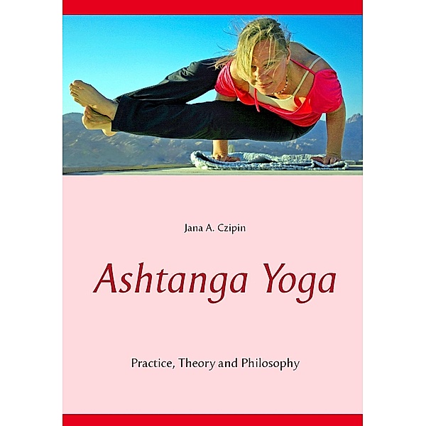 Ashtanga Yoga, Jana A. Czipin