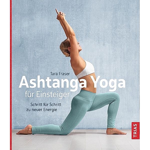 Ashtanga Yoga für Einsteiger, Tara Fraser