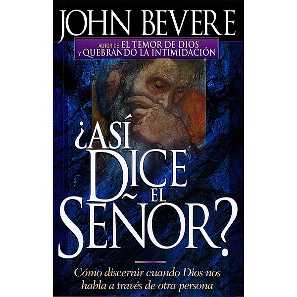 Asi dice el Senor / Casa Creacion, John Bevere