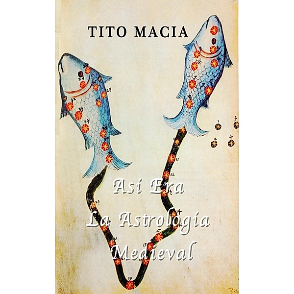 Así Era La Astrología Medieval, Tito Maciá