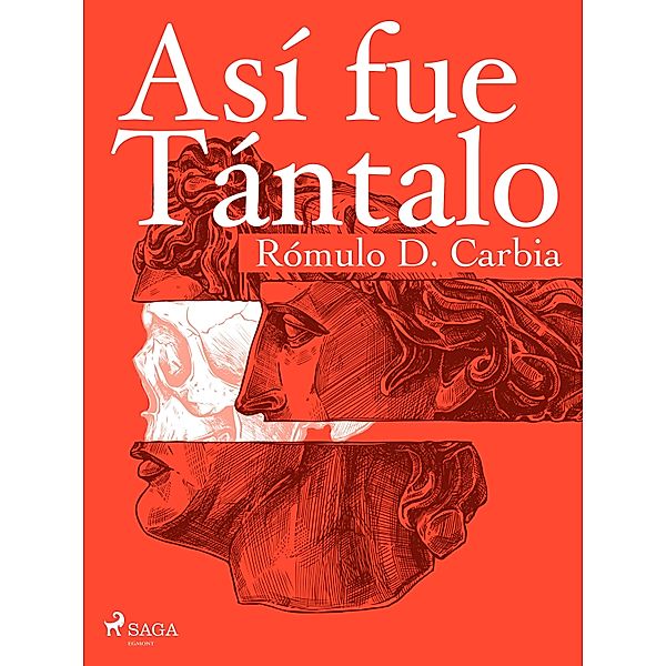 Así fue Tántalo, Rómulo D. Carbia