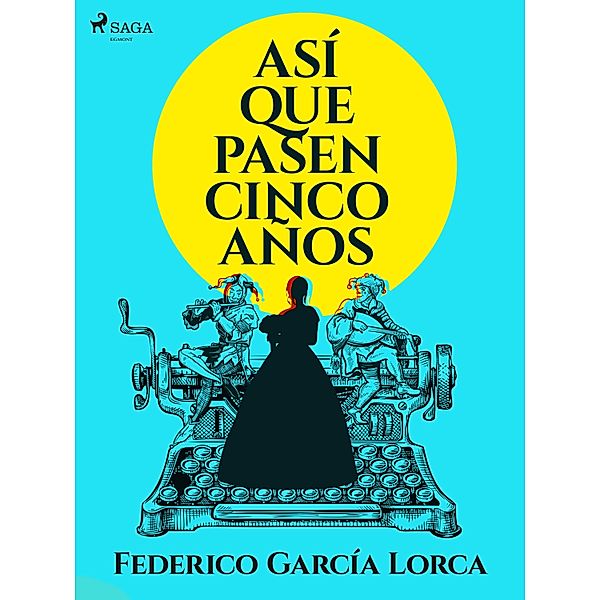 Asi que pasen cinco años / Classic, Federico García Lorca