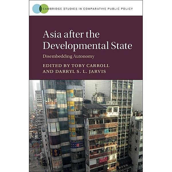 Asia after the Developmental State / Cambridge Studies in Comparative Public Policy