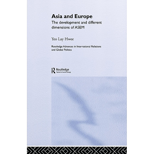 Asia and Europe / Routledge Advances in International Relations and Global Politics, Lay Hwee Yeo