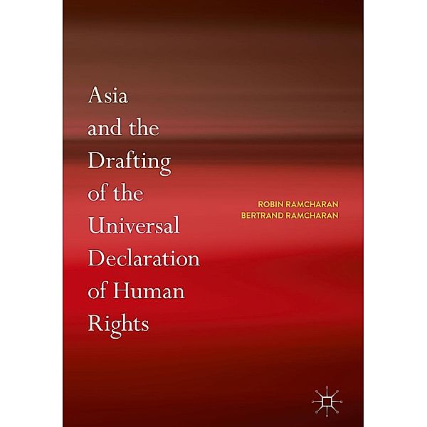 Asia and the Drafting of the Universal Declaration of Human Rights / Progress in Mathematics, Robin Ramcharan, Bertrand Ramcharan