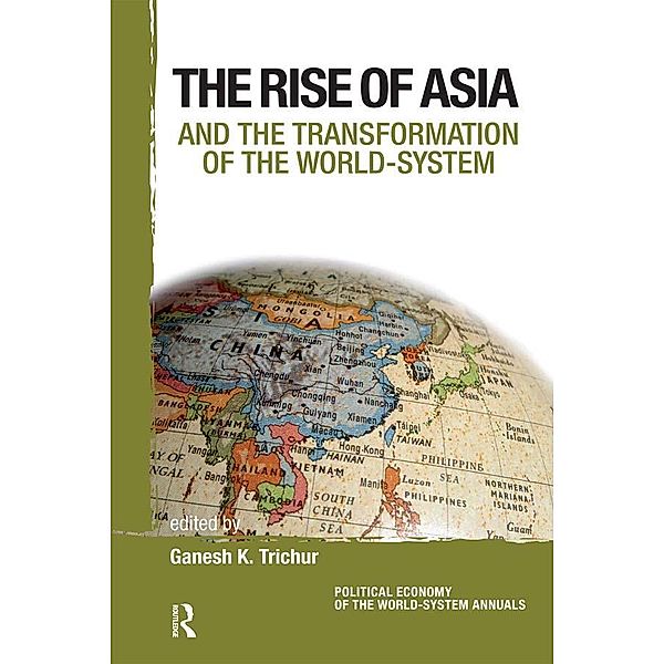 Asia and the Transformation of the World-System, Ganesh K. Trichur