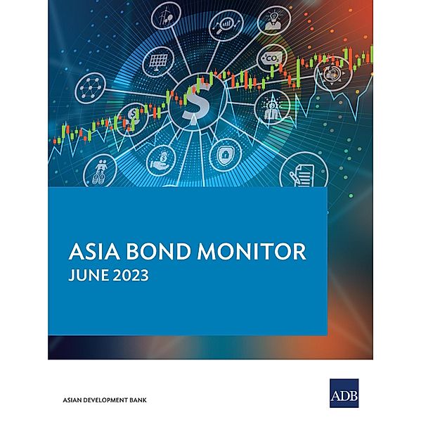 Asia Bond Monitor - June 2023 / ISSN, Asian Development Bank