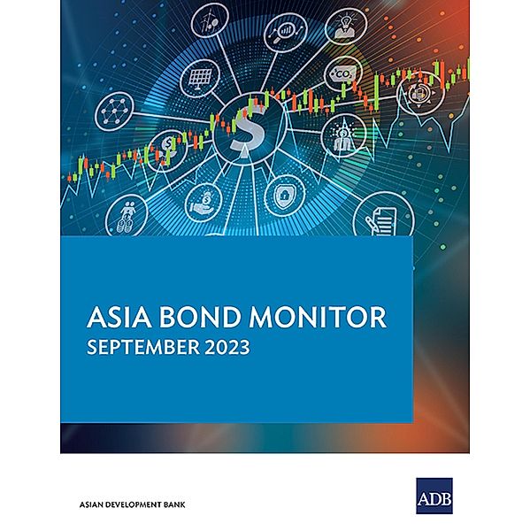 Asia Bond Monitor - September 2023 / ISSN, Asian Development Bank
