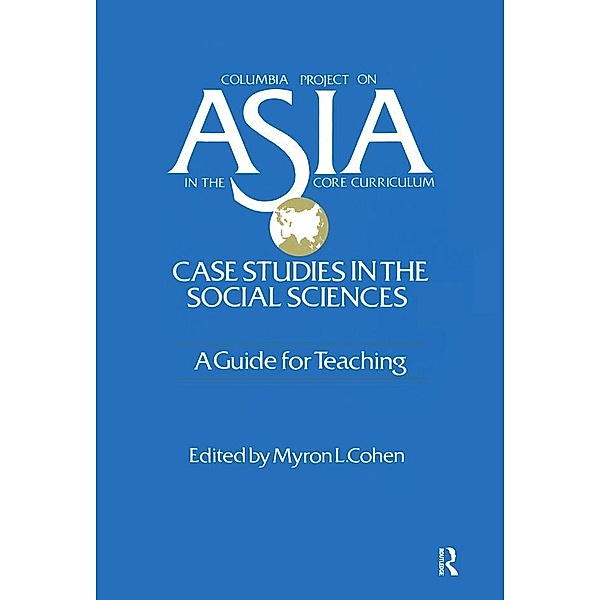 Asia: Case Studies in the Social Sciences - A Guide for Teaching, Myron L. Cohen