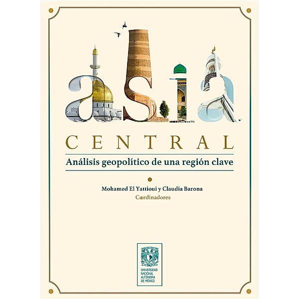 Asia Central. Análisis geopolítico de una región clave, Mohamed El Yattioui, Claudia Barona