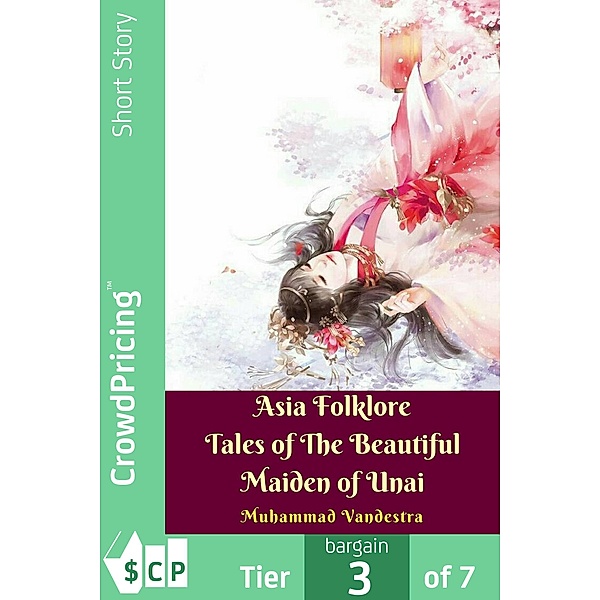 Asia Folklore Tales of The Beautiful Maiden of Unai, "Muhammad" "Vandestra"