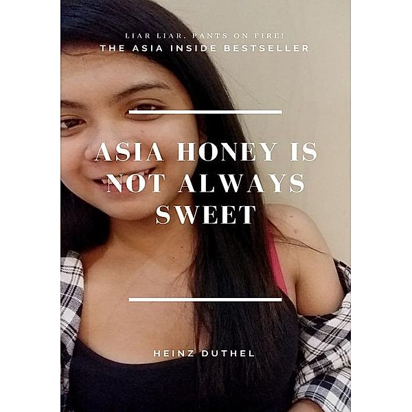 Asia Honey is not always sweet, Heinz Duthel