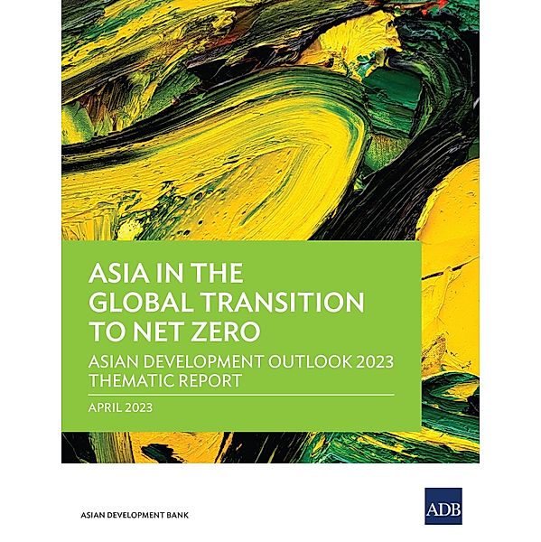 Asia in the Global Transition to Net Zero, Asian Development Bank