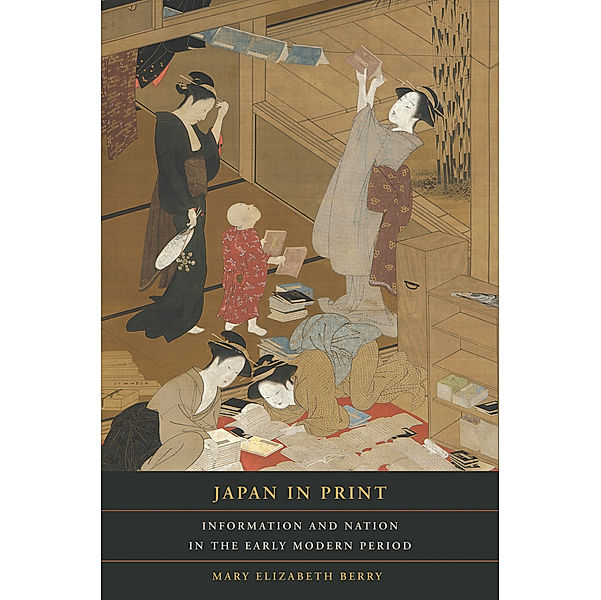 Asia: Local Studies / Global Themes: Japan in Print, Mary Elizabeth Berry