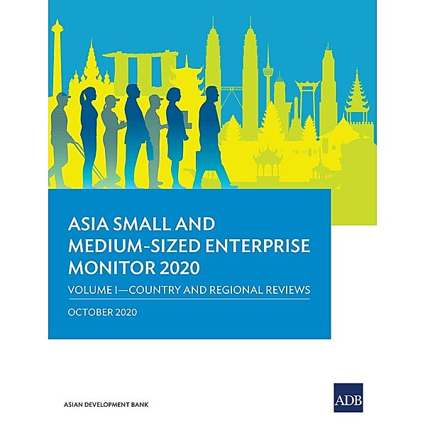 Asia Small and Medium-Sized Enterprise Monitor 2020: Volume I / Asia Small and Medium-Sized Enterprise Monitor 2020