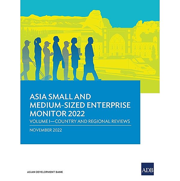 Asia Small and Medium-Sized Enterprise Monitor 2022: Volume I, Asian Development Bank