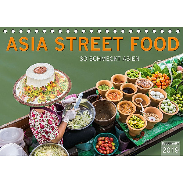 ASIA STREET FOOD - So schmeckt Asien (Tischkalender 2019 DIN A5 quer), BuddhaART