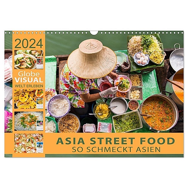 ASIA STREET FOOD - So schmeckt Asien (Wandkalender 2024 DIN A3 quer), CALVENDO Monatskalender, Globe VISUAL