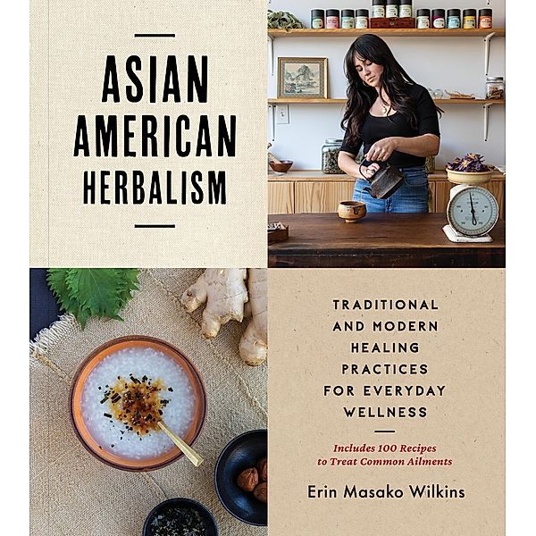 Asian American Herbalism, Erin M. Wilkins
