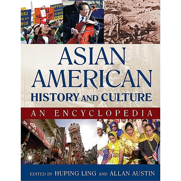 Asian American History and Culture: An Encyclopedia, Huping Ling, Allan W. Austin