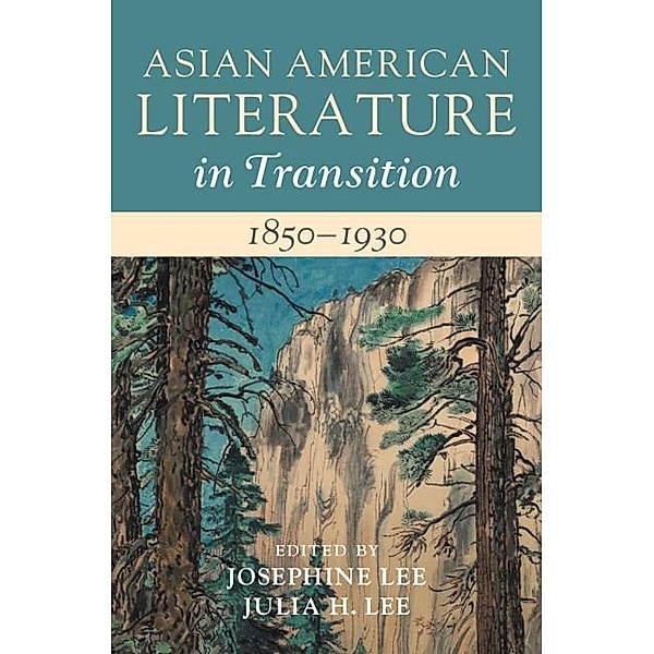 Asian American Literature in Transition, 1850-1930: Volume 1 / Asian American Literature in Transition