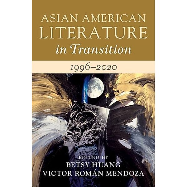 Asian American Literature in Transition, 1996-2020: Volume 4 / Asian American Literature in Transition