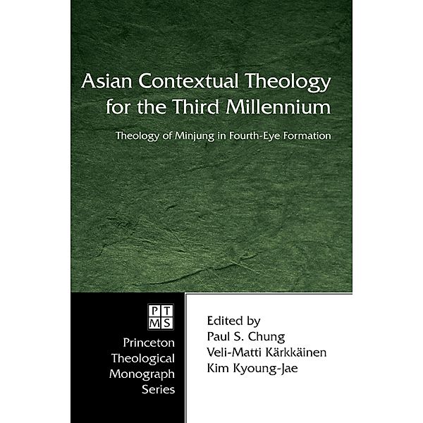Asian Contextual Theology for the Third Millennium / Princeton Theological Monograph Series Bd.70