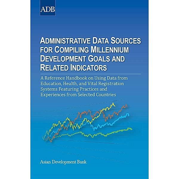 Asian Development Bank: Administrative Data Sources for Compiling Millennium Development Goals and Related Indicators