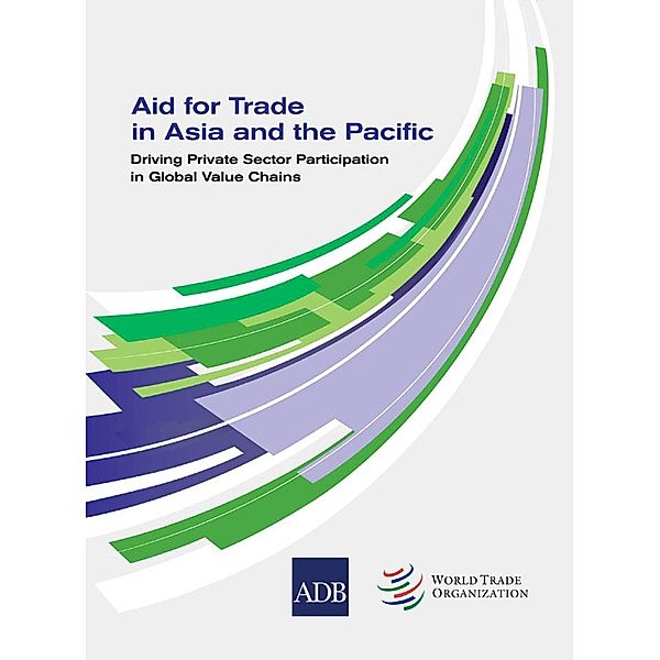 Asian Development Bank: Aid for Trade in Asia and the Pacific