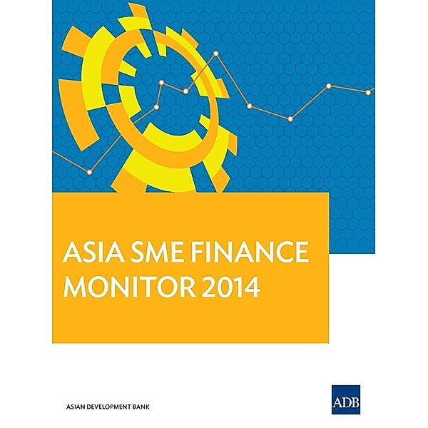 Asian Development Bank: Asia Small and Medium-sized Enterprise (SME) Finance Monitor 2014