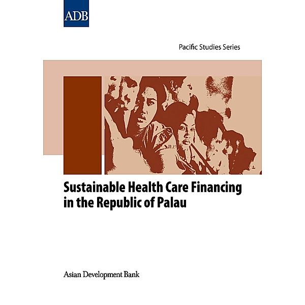 Asian Development Bank: Sustainable Health Care Financing in the Republic of Palau